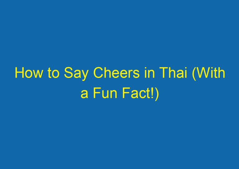 How to Say Cheers in Thai (With a Fun Fact!)